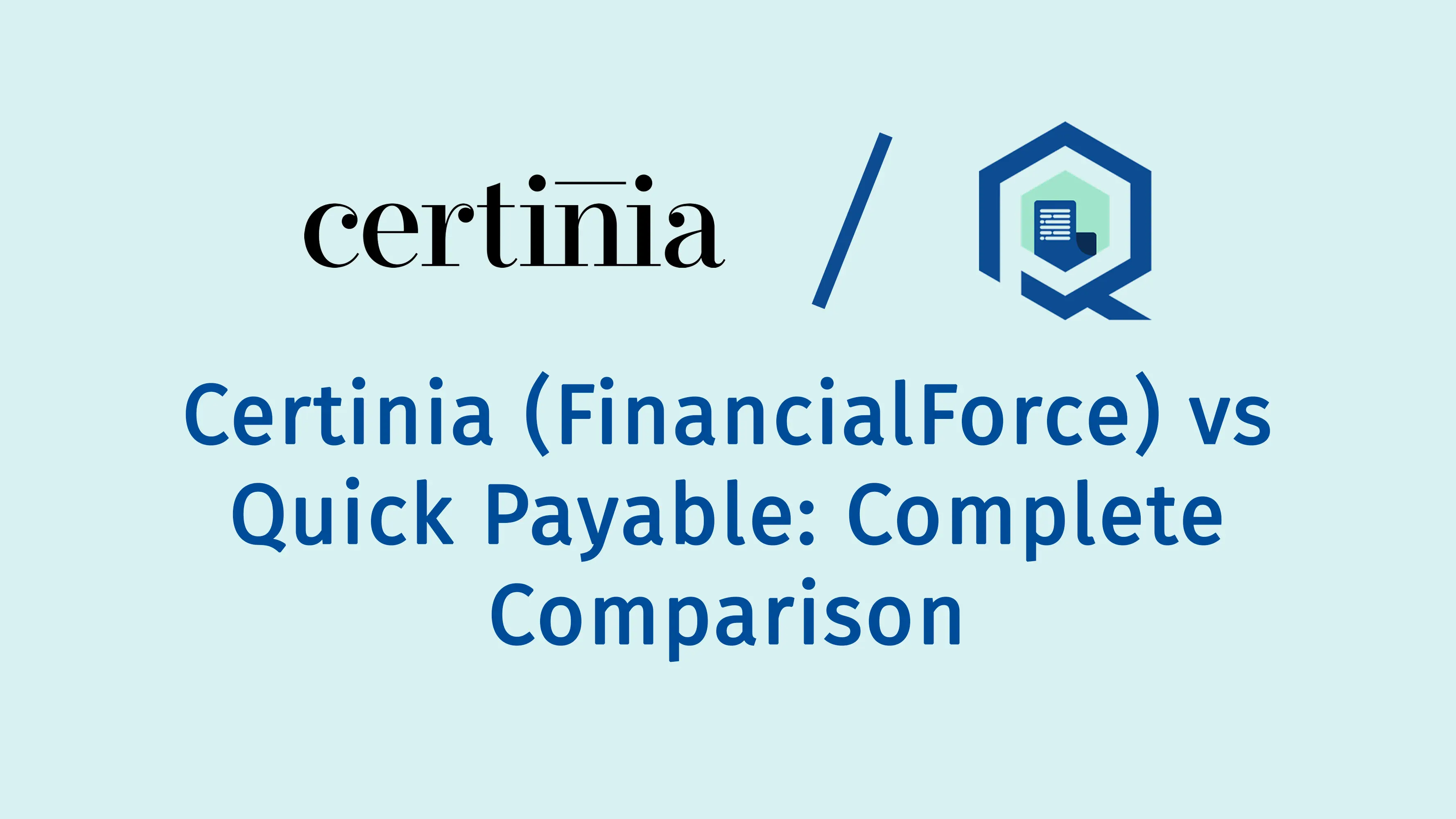Certinia (FinancialForce) vs Quick Payable: Complete Comparison