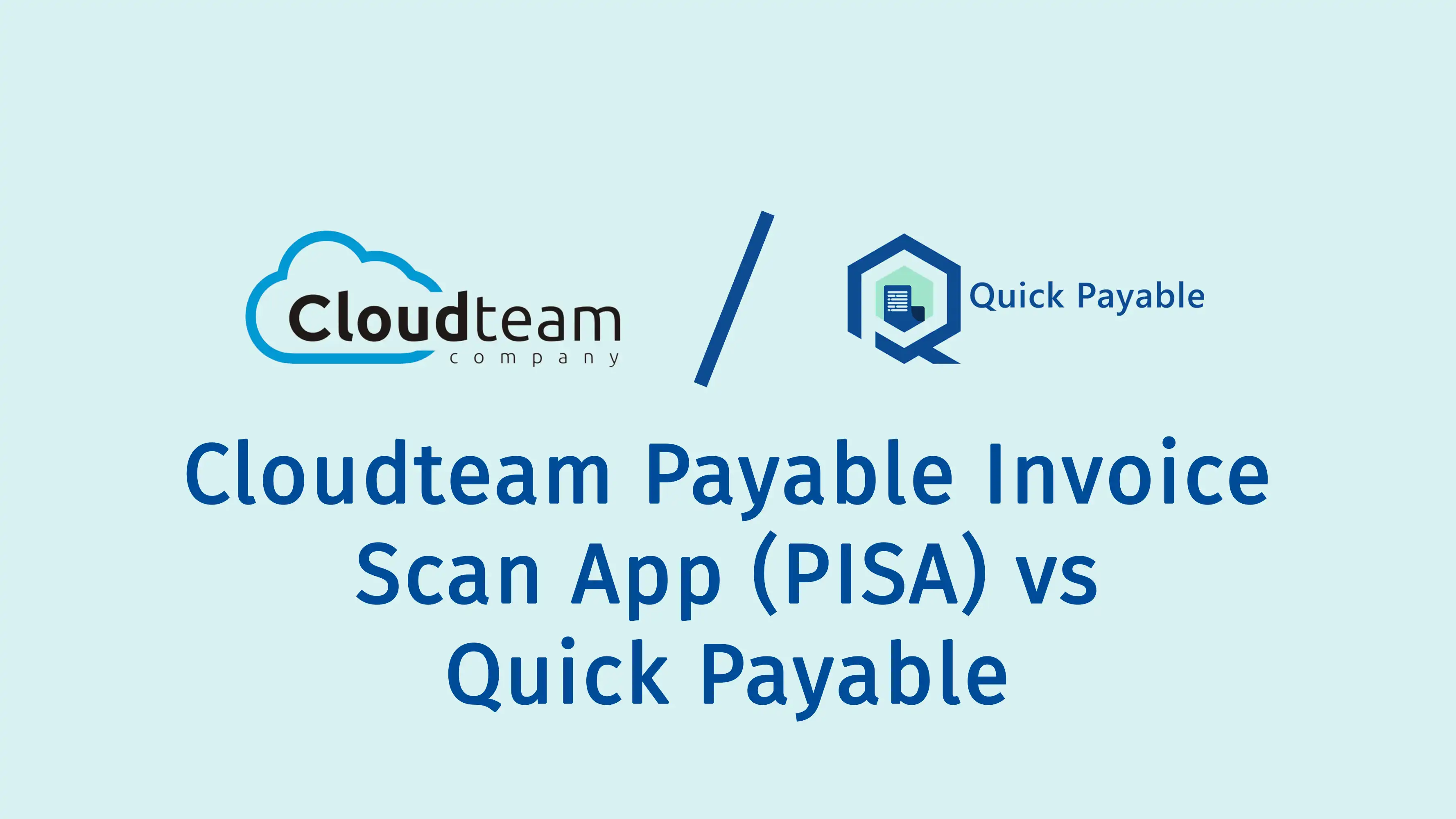Cloudteam Payable Invoice Scan App (PISA) vs Quick Payable