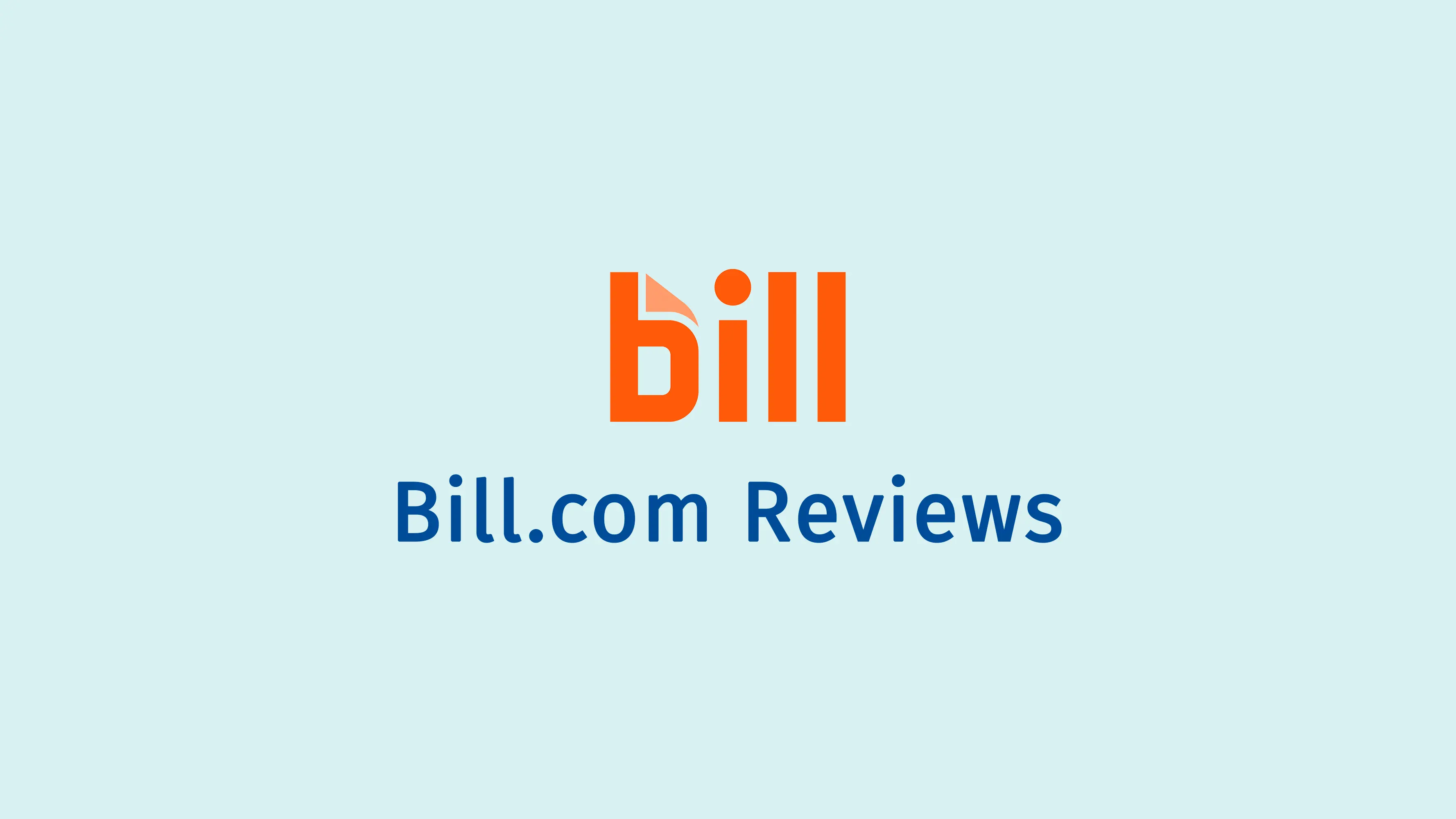 Bill.com Reviews: Overall Rating, Features and Pricing