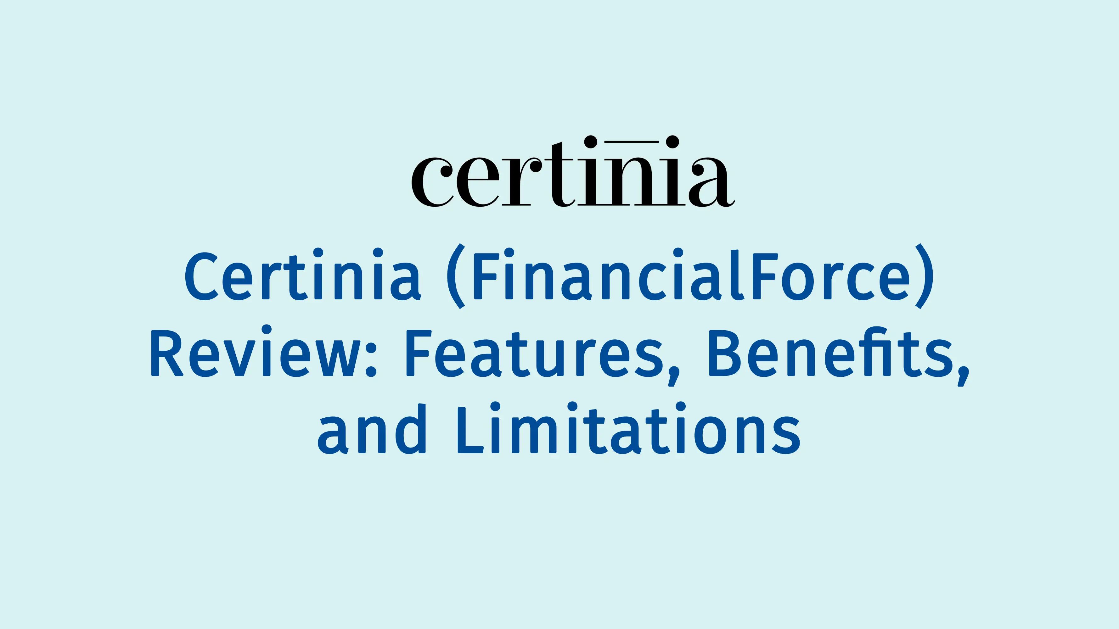 Certinia (FinancialForce) Review: Features, Benefits, and Limitations
